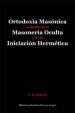 Ortodoxia Masónica seguida de la Masonería Oculta y de la Iniciación Hermética | Ragón, J. M.