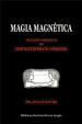 Magia Magnética. Tratado completo de hipnotismo superior | Bauer, Dr. Julius