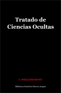 Tratado de Ciencias Ocultas | Willians Scott, J.