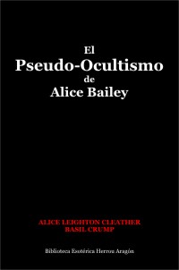 El Pseudo-Ocultismo de Alice Bailey | Leighton Cleather, Alice and Crump, Basil