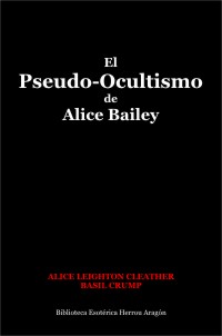 El Pseudo-Ocultismo de Alice Bailey | Leighton Cleather, Alice and Crump, Basil