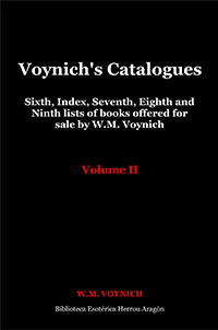 Voynich's Catalogues. Volume II: Sixth, Seventh, Eighth, Ninth and Index to the first Six lists of books offered for sale by W.M. Voynich | Voynich, W.M.