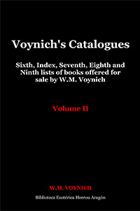 Voynich's Catalogues. Volume II: Sixth, Seventh, Eighth, Ninth and Index to the first Six lists of books offered for sale by W.M. Voynich | Voynich, W.M.