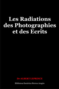 Les Radiations des Photographies et des Ecrits | Leprince, Albert Dr