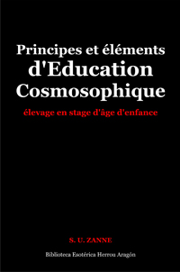 Principes et lments d'ducation Cosmosophique | S.U. Zanne