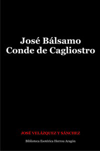 Jos Blsamo. Conde de Cagliostro | Velzquez y Snchez, Jos