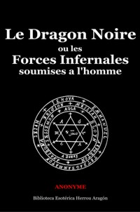 Le Dragon Noire ou les forces infernales | Anonyme