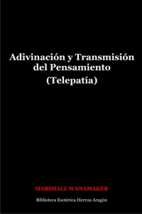 Adivinacin y Transmisin del Pensamiento (Telepata) | Wanamaker, Marshall