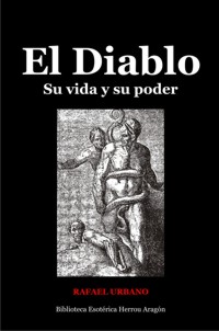 El Diablo. Su vida y su poder. | Urbano, Rafael