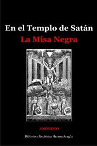 En el Templo de Satn. La Misa Negra | Annimo