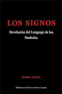 Los Signos. Develacin del Lenguaje de los Smbolos | Astete, Pedro