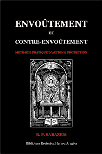 Envotement et Contre-Envotement. Mthode pratique d'action & de protection | Sabazius, R.P.