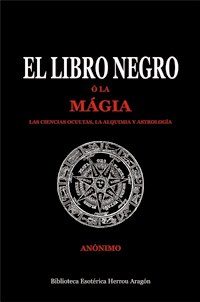 El Libro Negro  la mgia, las ciencias ocultas, la alquimia y astrologa | Annimo