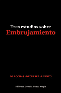 Tres estudios sobre embrujamiento | De Rochas; Decrespe; Phaneg