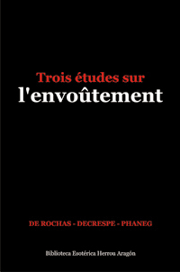 Trois tudes sur l'envotement | De Rochas; Decrespe; Phaneg