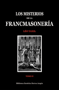 Los Misterios de la Francmasonera. Tomo II | Taxil, Lo