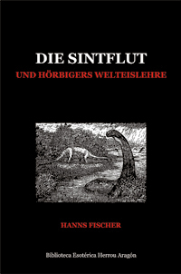 Die Sintflut und Hrbigers Welteislehre | Fischer, Hanns