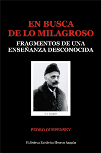 En busca de lo milagroso. Fragmentos de una Enseanza Desconocida | Ouspensky, Pedro