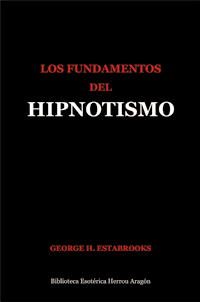 Los Fundamentos del Hipnotismo | Estabrooks, George H.